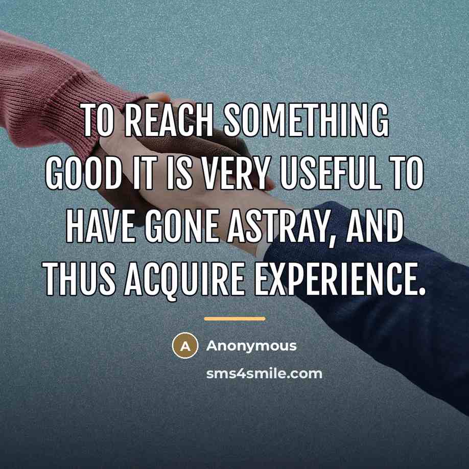 “To reach something good it is very useful to have…” quote by Anonymous