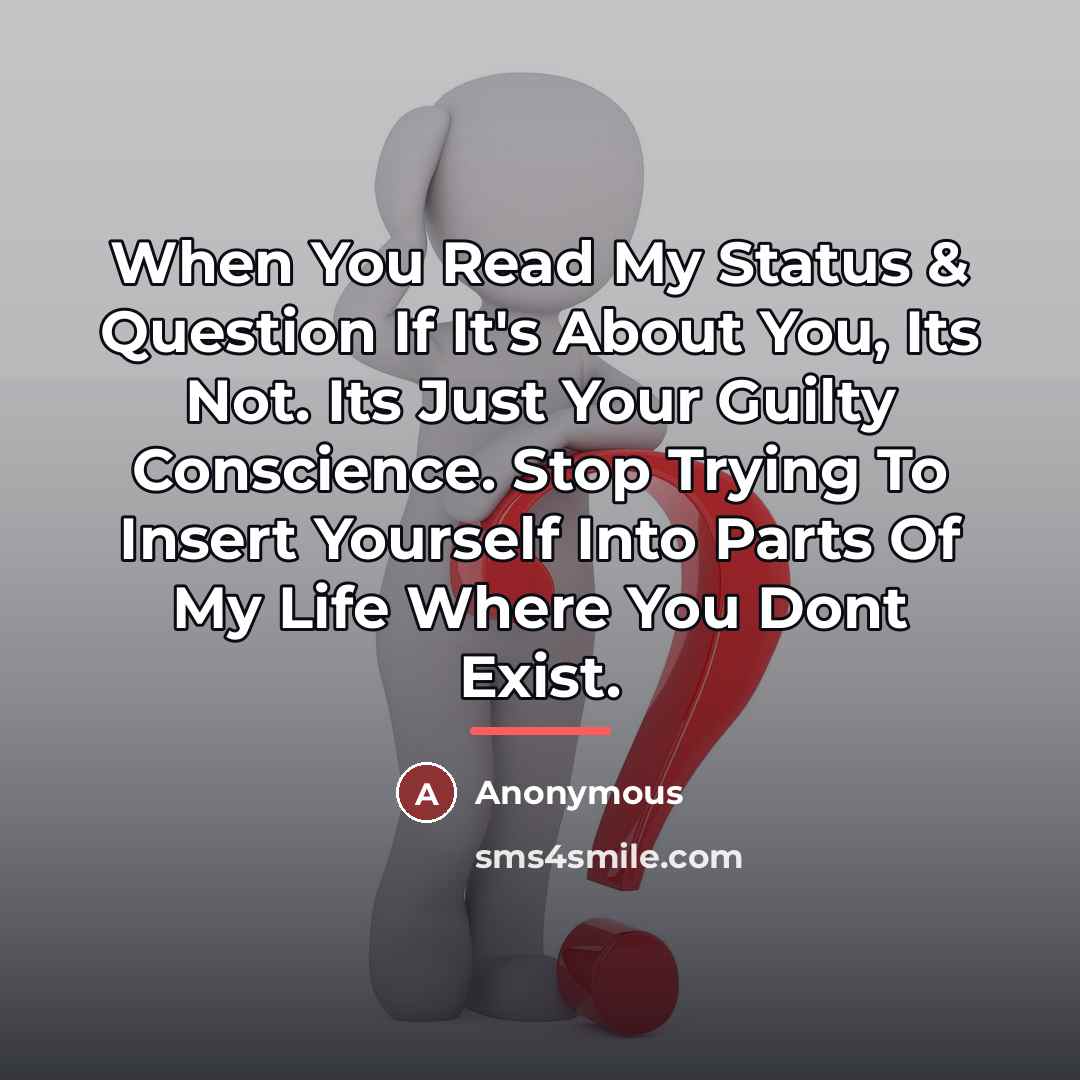“When You Read My Status & Question If It's About…” quote by Anonymous