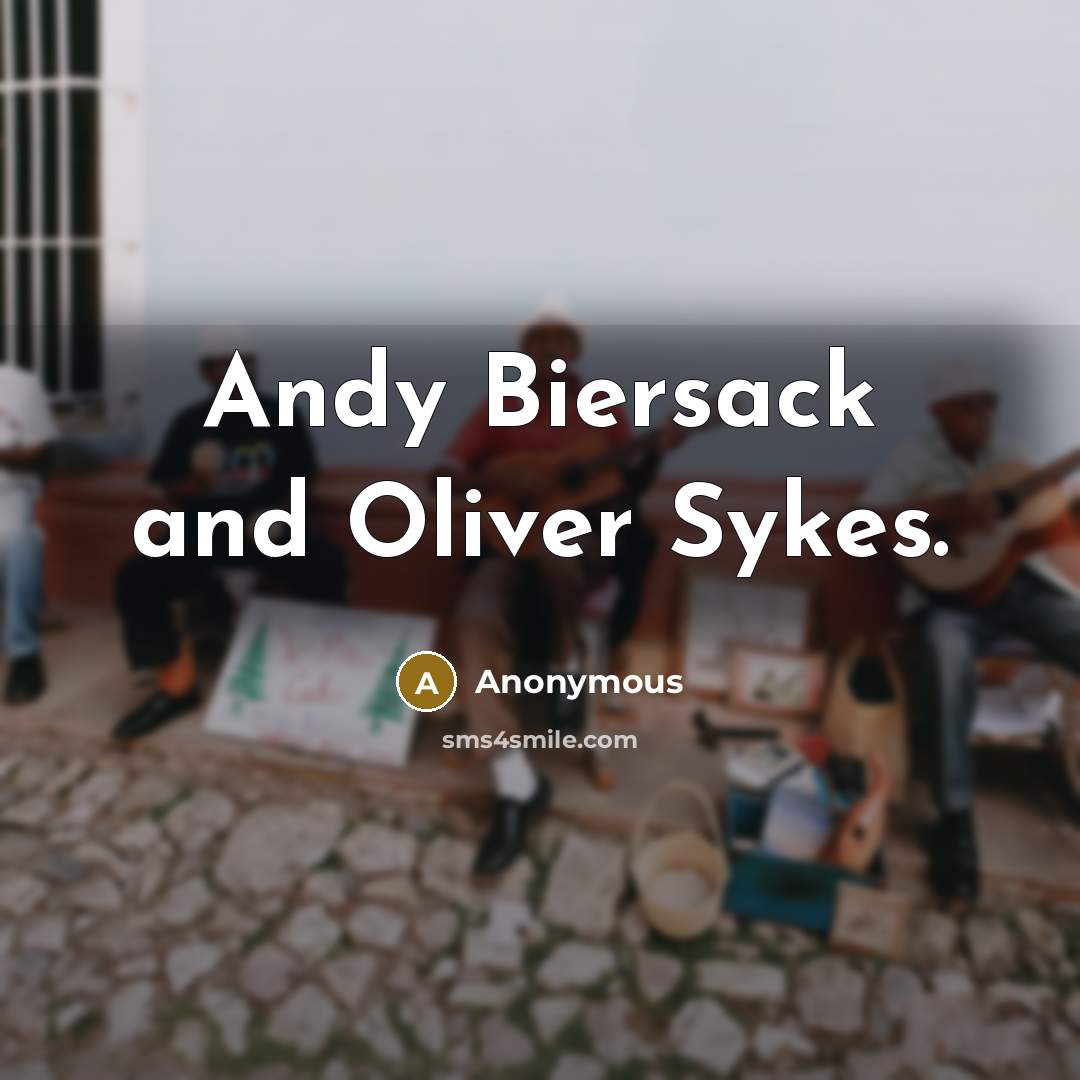 “Andy Biersack and Oliver Sykes.…” quote by Anonymous