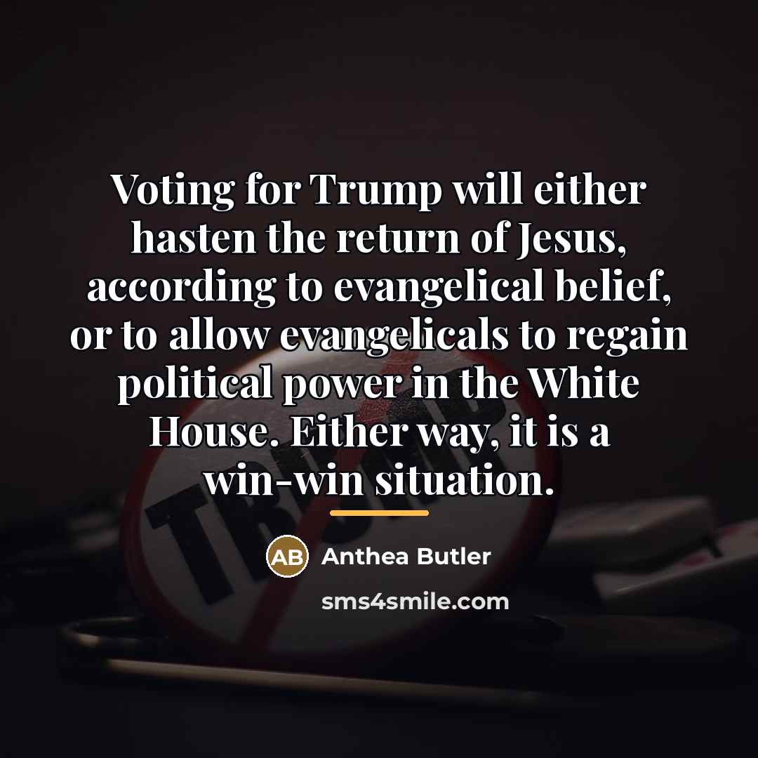 “Voting for Trump will either hasten the return of Jesus,…” quote by Anthea Butler