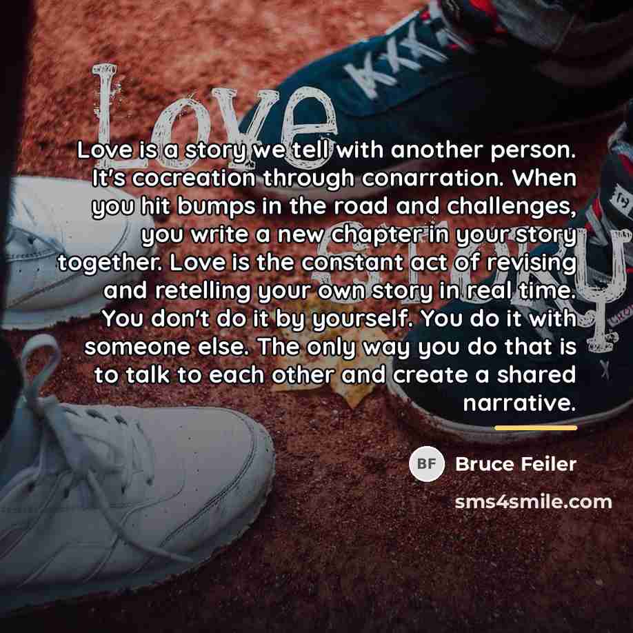 “Love is a story we tell with another person. It's…” quote by Bruce Feiler