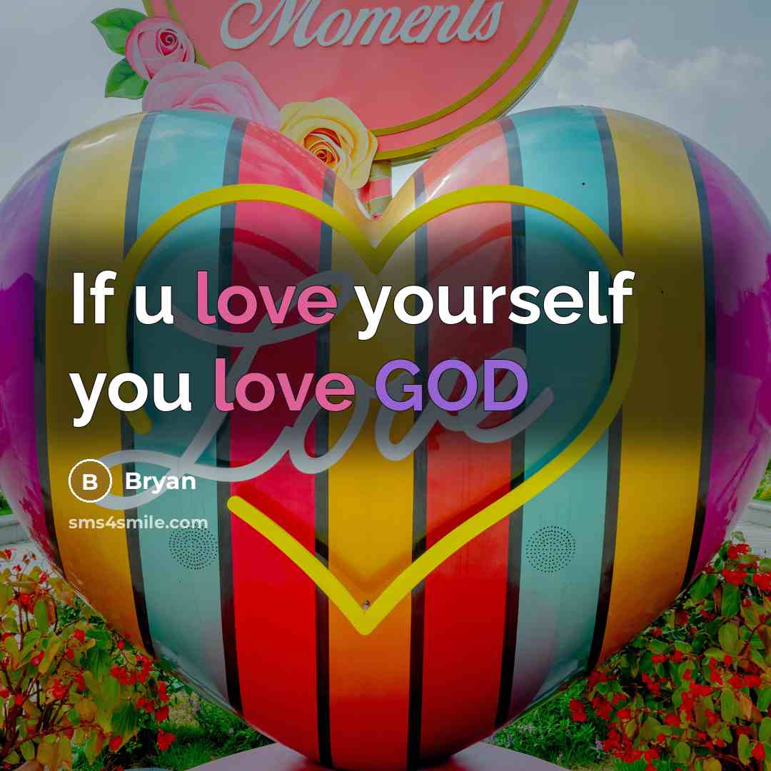 “If u love yourself you love GOD…” quote by Bryan