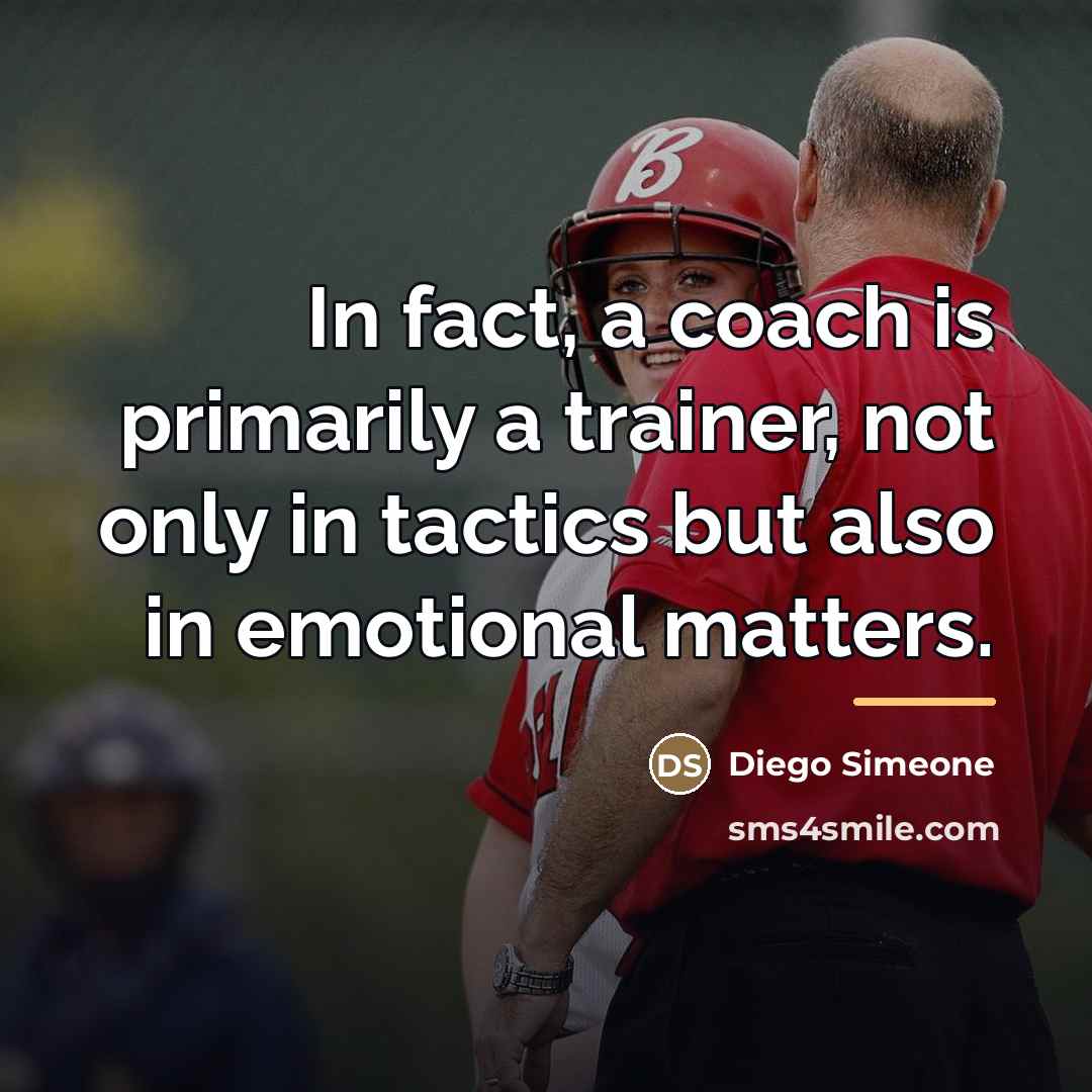 “In fact, a coach is primarily a trainer, not only…” quote by Diego Simeone