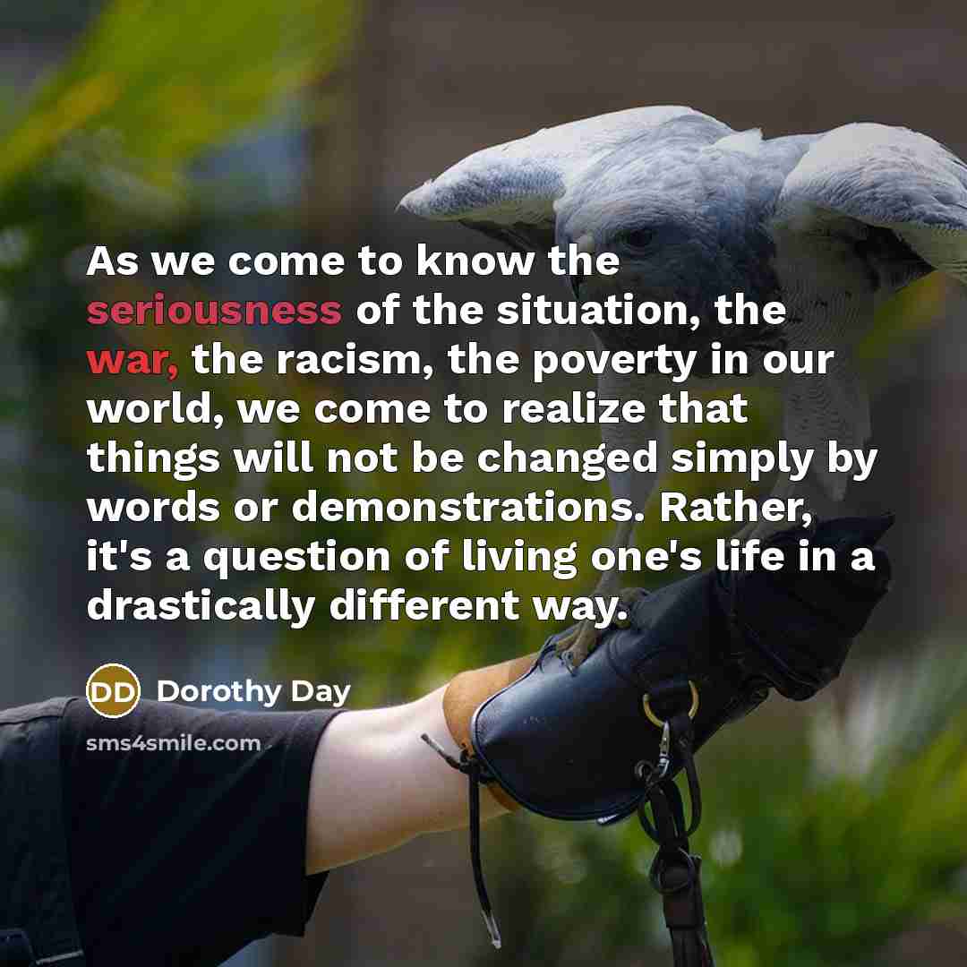 “As we come to know the seriousness of the situation,…” quote by Dorothy Day