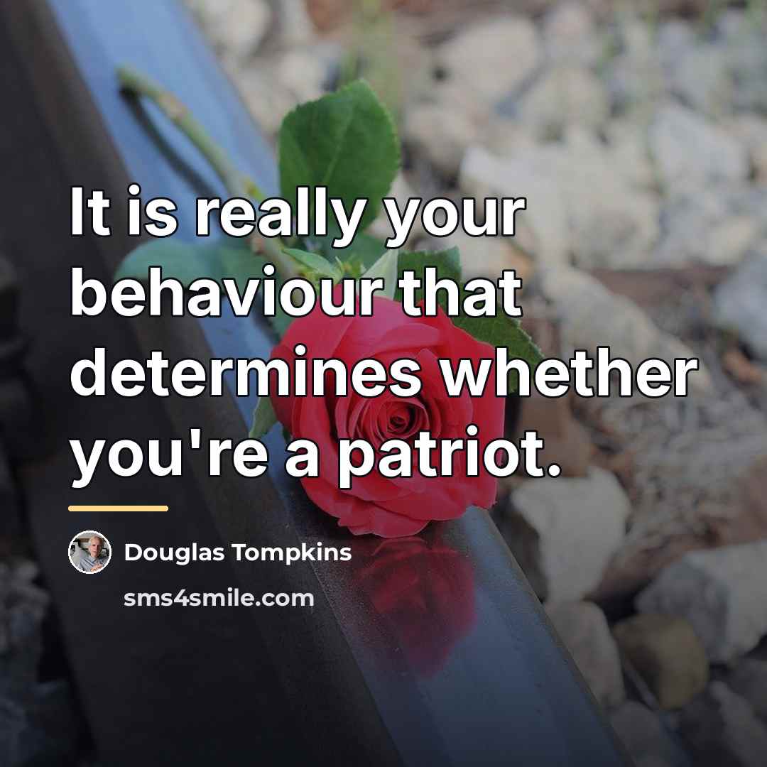 “It is really your behaviour that determines whether you're a…” quote by Douglas Tompkins