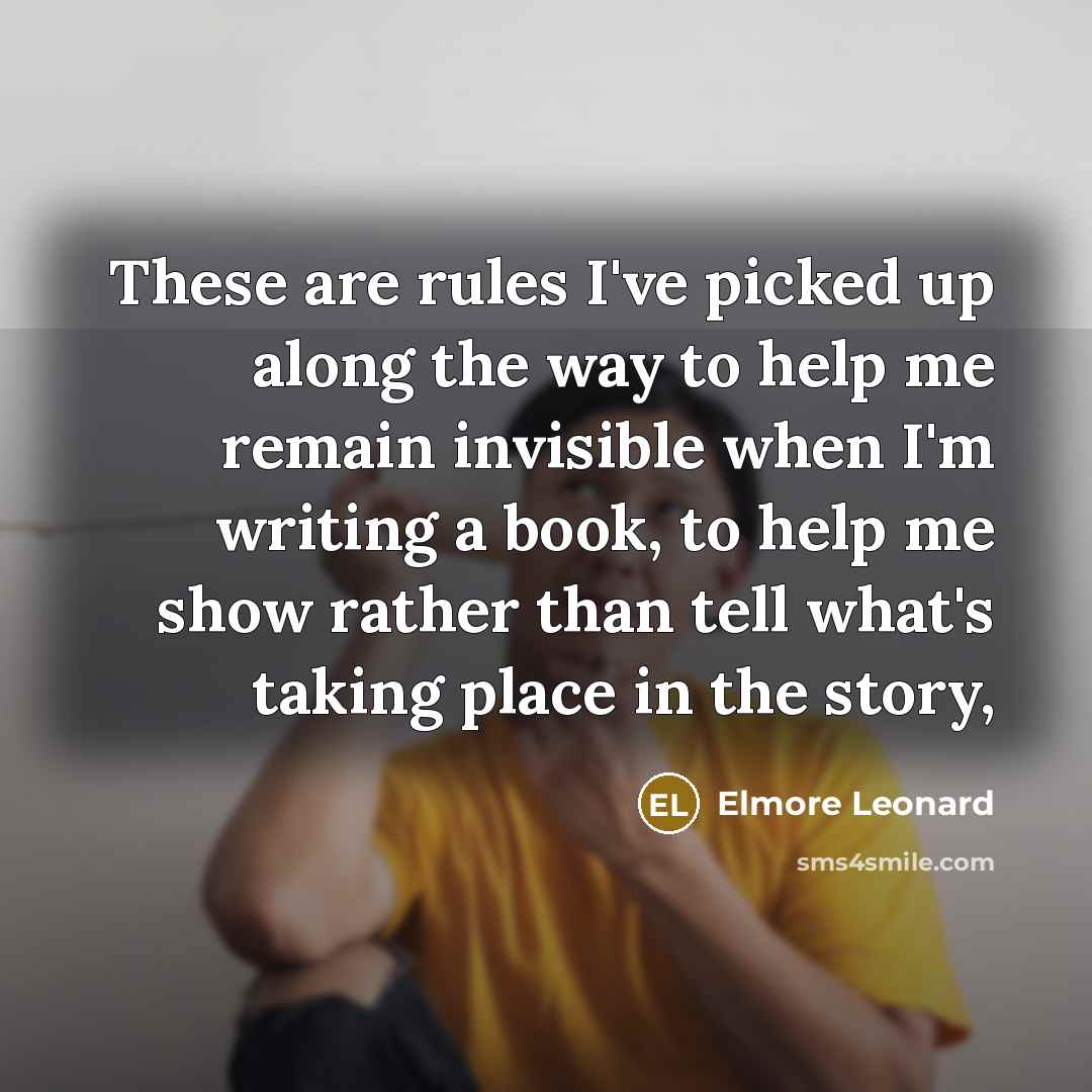 “These are rules I've picked up along the way to…” quote by Elmore Leonard