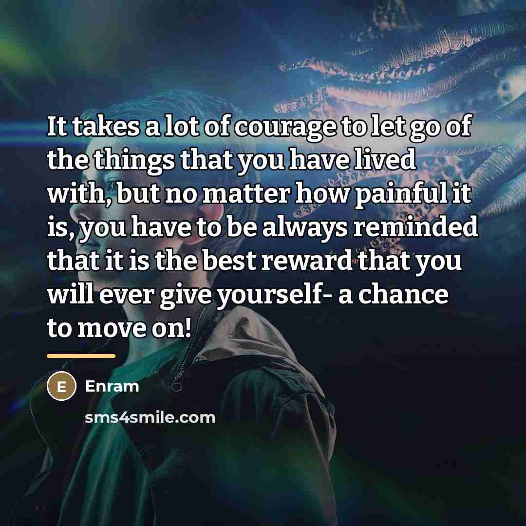 “It takes a lot of courage to let go of…” quote by Enram