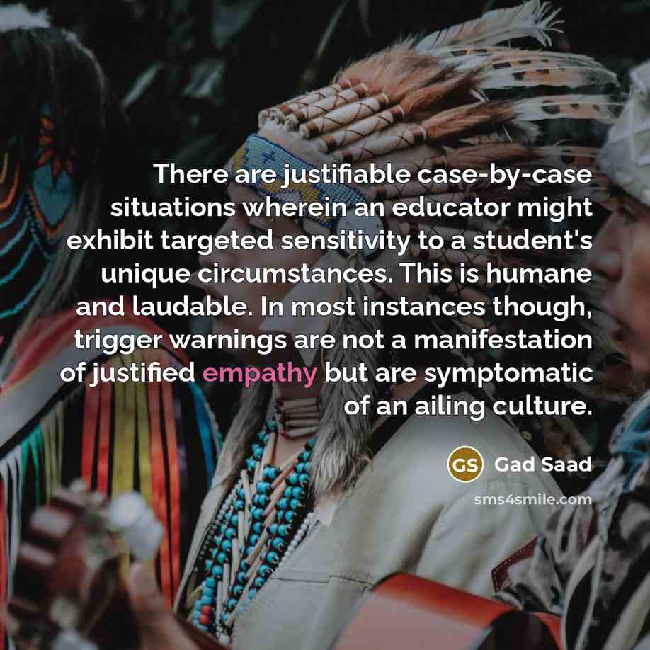 “There are justifiable case-by-case situations wherein an educator might exhibit…” quote by Gad Saad