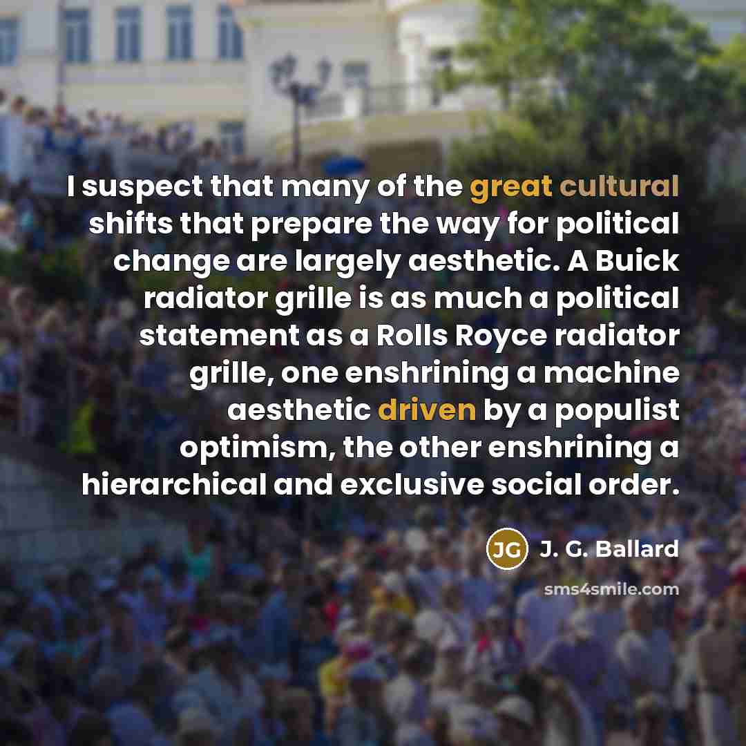 “I suspect that many of the great cultural shifts that…” quote by J. G. Ballard