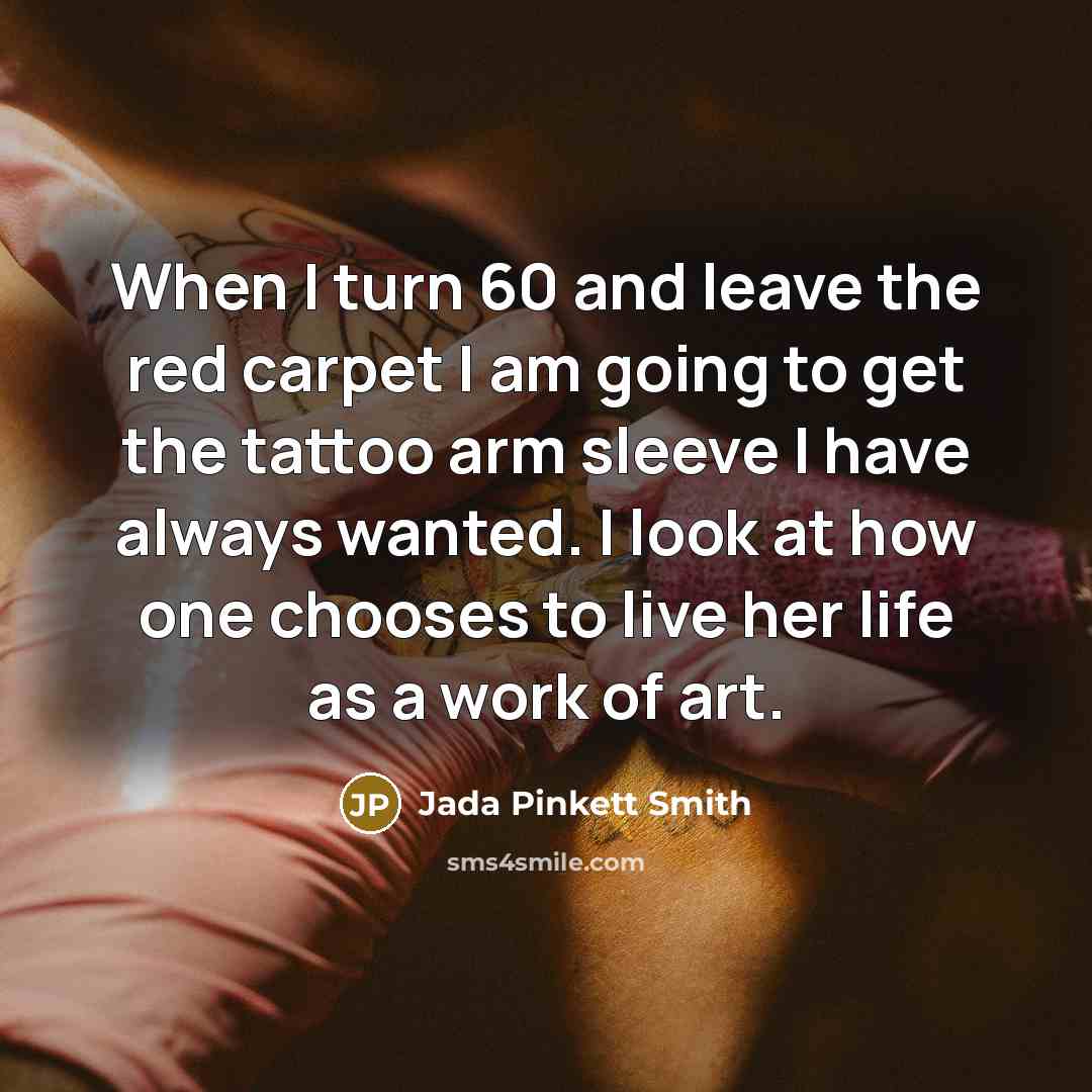 “When I turn 60 and leave the red carpet I…” quote by Jada Pinkett Smith