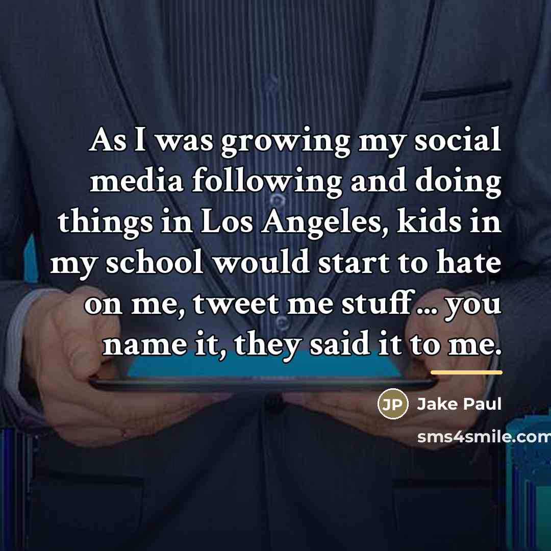 “As I was growing my social media following and doing…” quote by Jake Paul