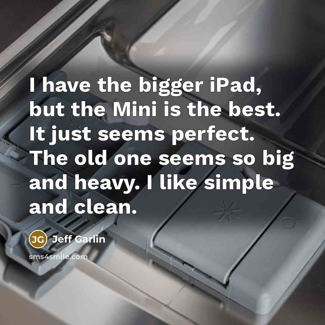 “I have the bigger iPad, but the Mini is the…” quote by Jeff Garlin