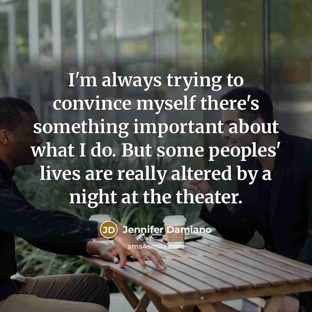“I'm always trying to convince myself there's something important about…” quote by Jennifer Damiano
