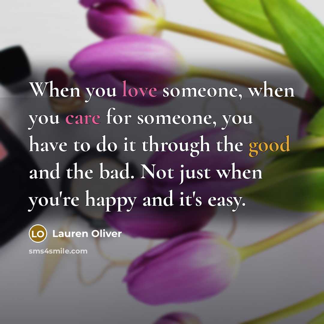 “When you love someone, when you care for someone, you…” quote by Lauren Oliver