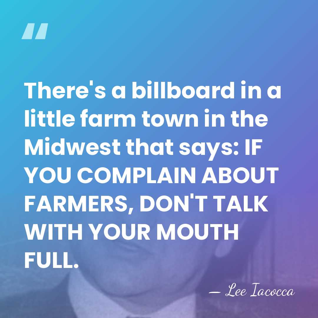 There's a billboard in a little farm town in the Midwest that&hellip; - Lee Iacocca