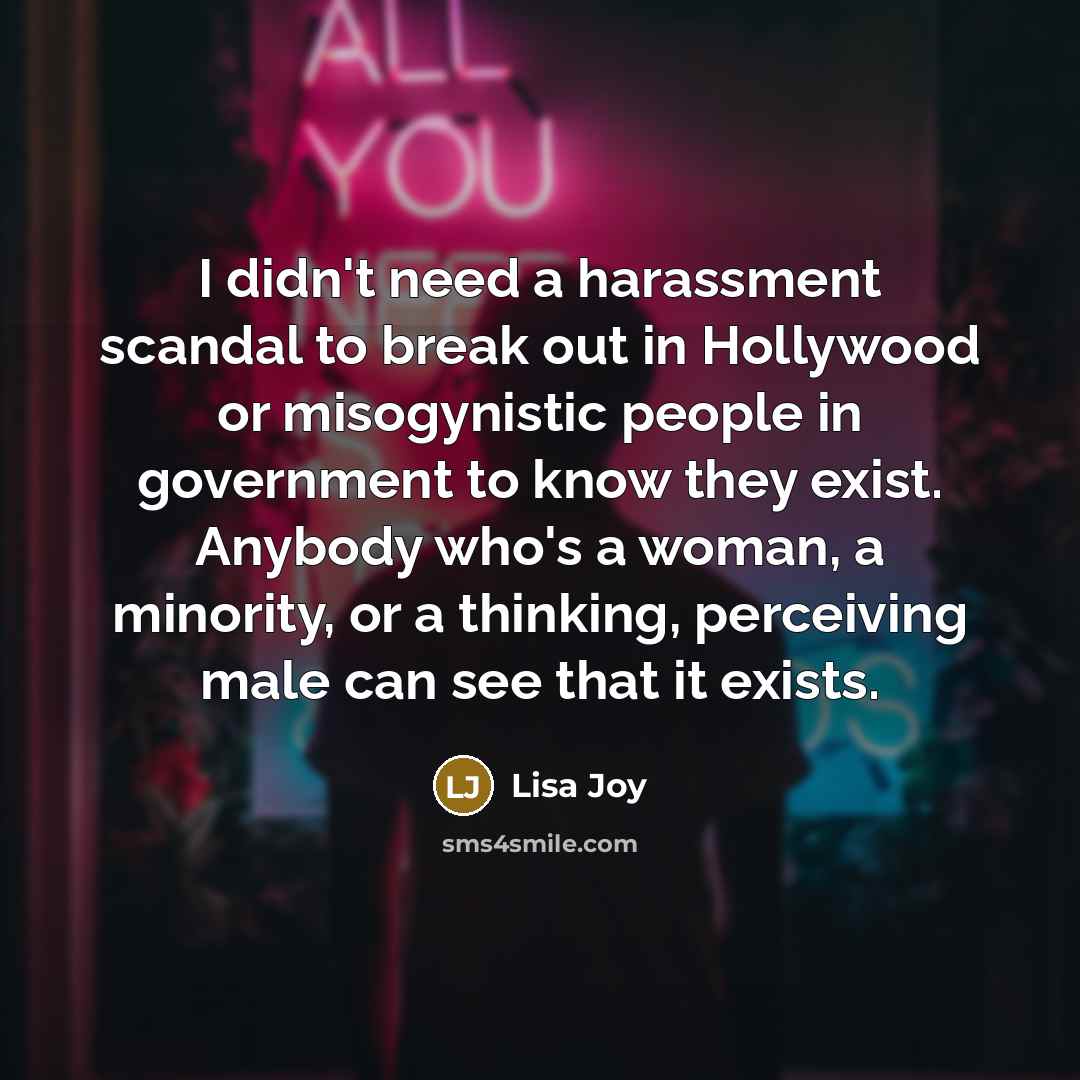 “I didn't need a harassment scandal to break out in…” quote by Lisa Joy