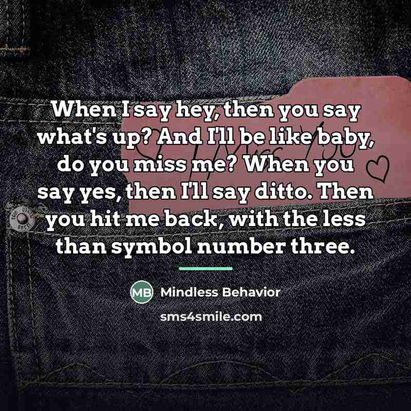 “When I say hey, then you say what's up? And…” quote by Mindless Behavior