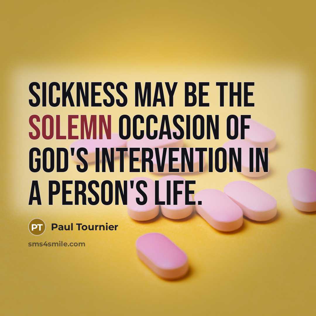 “Sickness may be the solemn occasion of God's intervention in…” quote by Paul Tournier