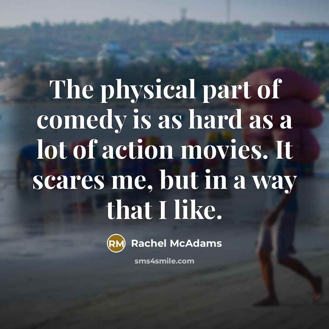 “The physical part of comedy is as hard as a…” quote by Rachel McAdams