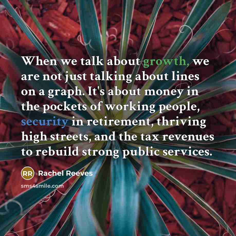 “When we talk about growth, we are not just talking…” quote by Rachel Reeves