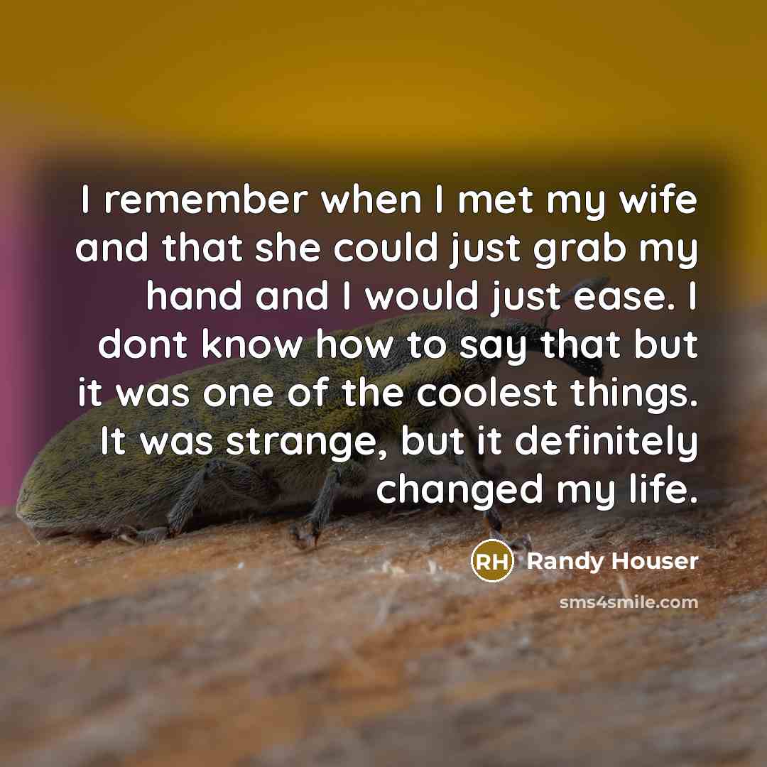 “I remember when I met my wife and that she…” quote by Randy Houser