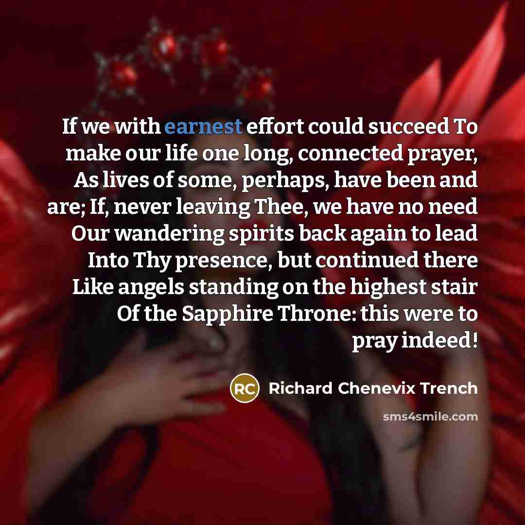 “If we with earnest effort could succeed To make our…” quote by Richard Chenevix Trench