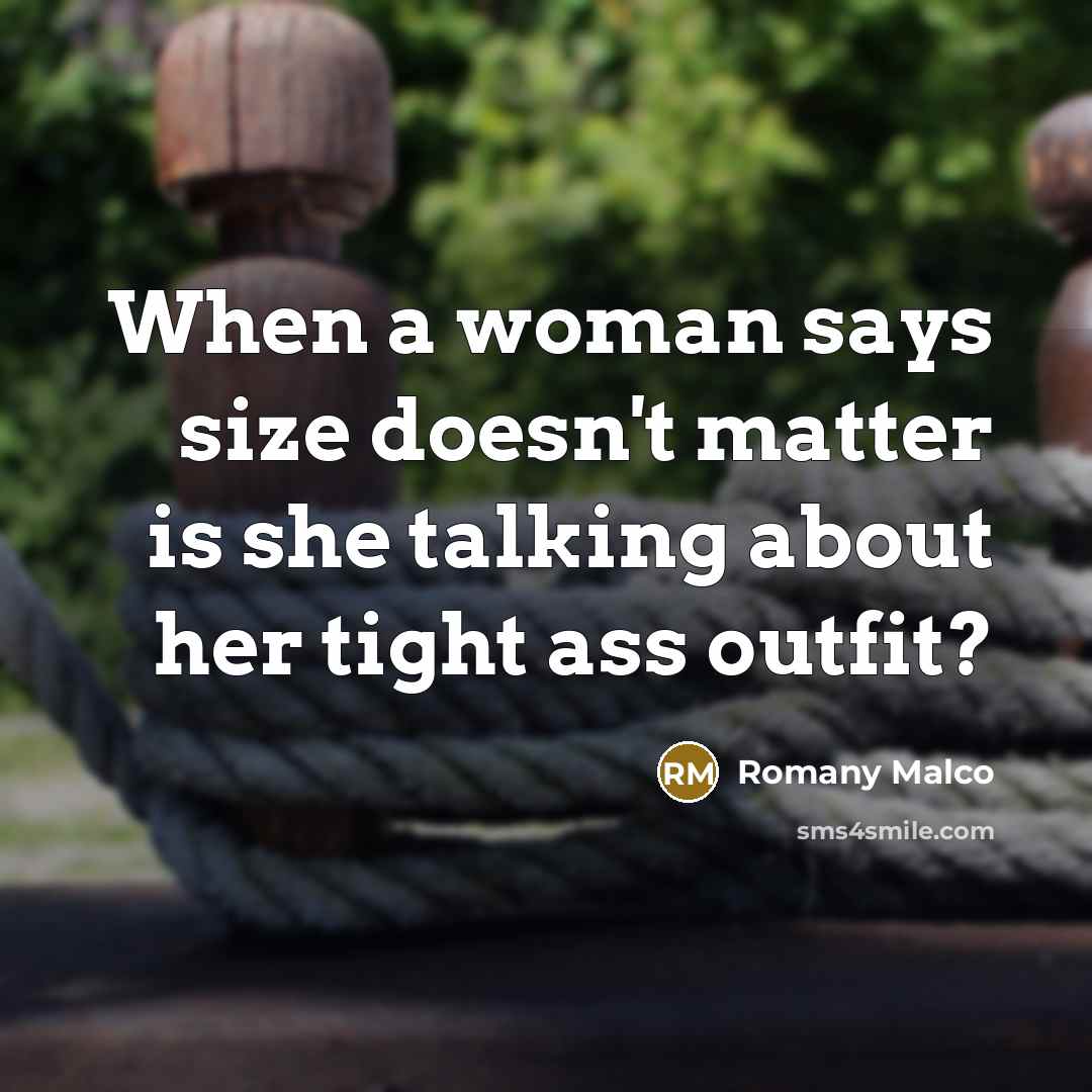“When a woman says size doesn't matter is she talking…” quote by Romany Malco