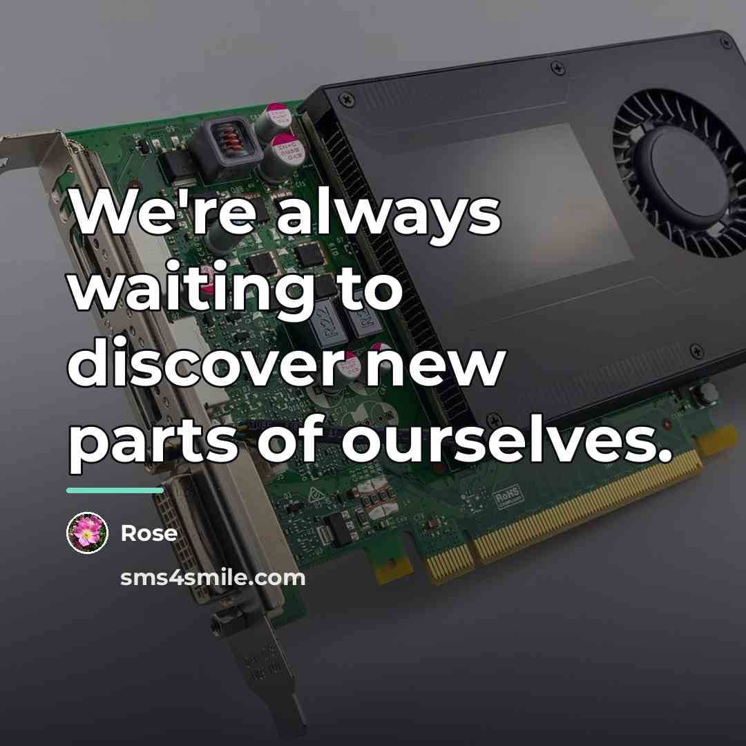 “We're always waiting to discover new parts of ourselves.…” quote by Rose
