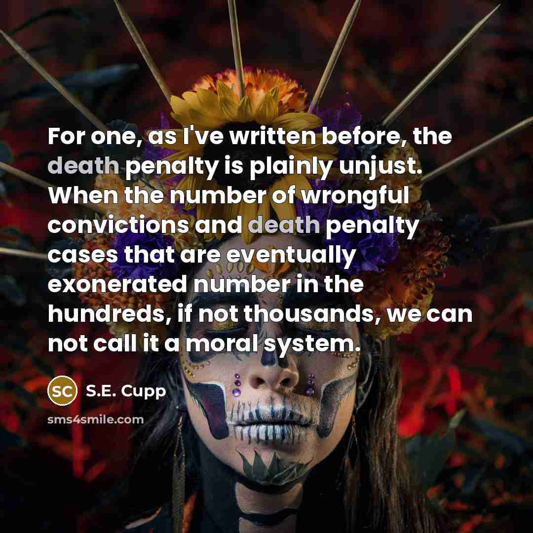“For one, as I've written before, the death penalty is…” quote by S.E. Cupp