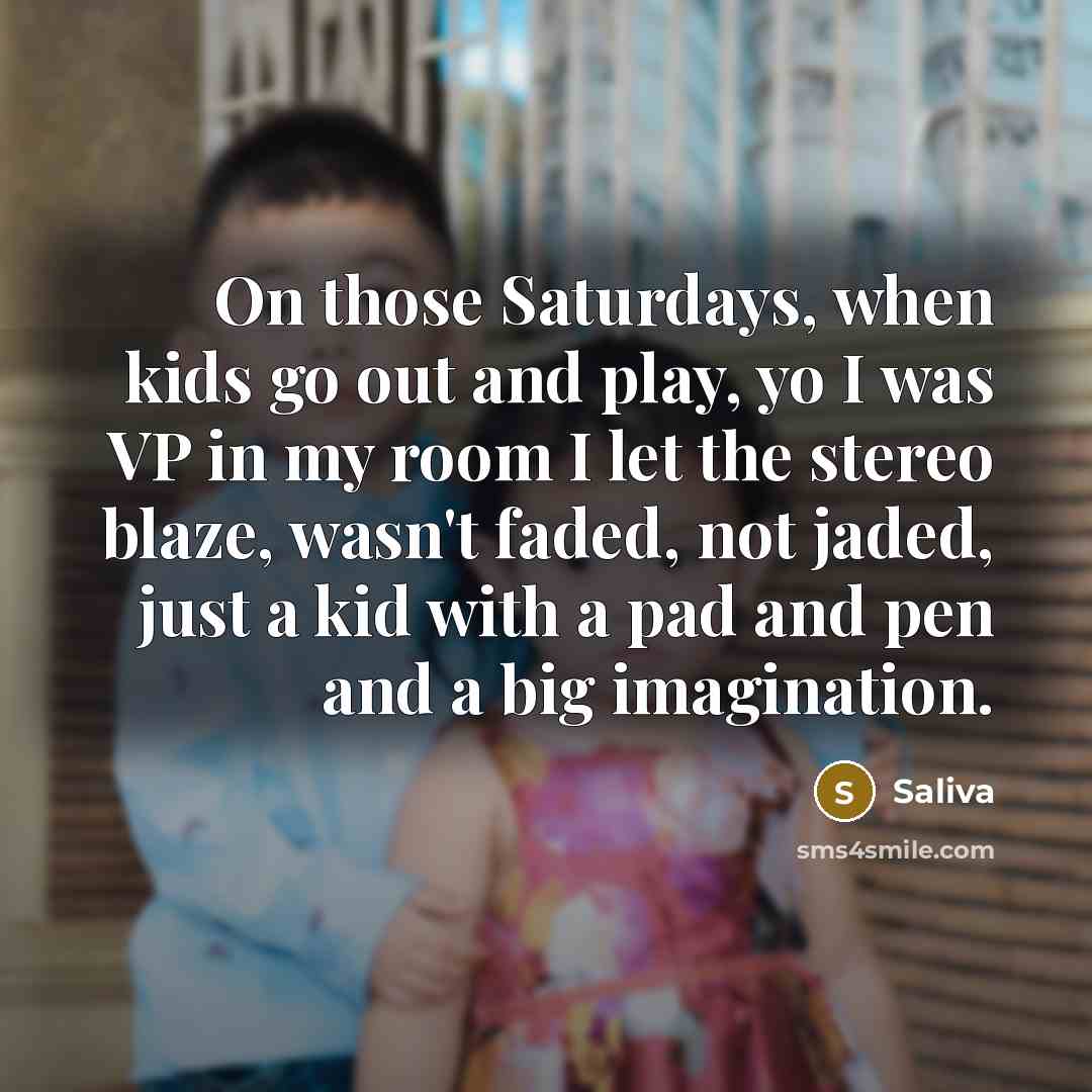“On those Saturdays, when kids go out and play, yo…” quote by Saliva
