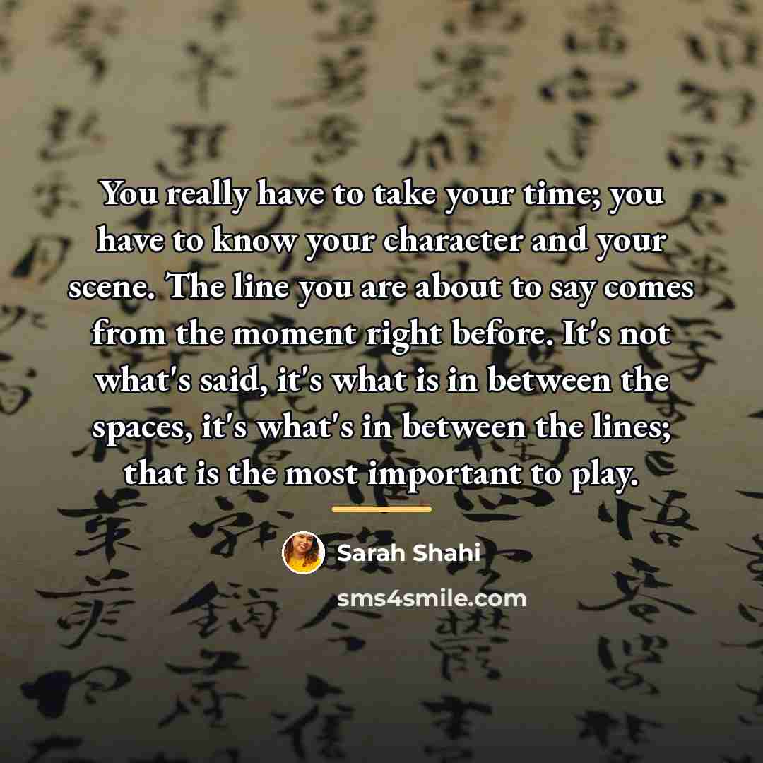 “You really have to take your time; you have to…” quote by Sarah Shahi
