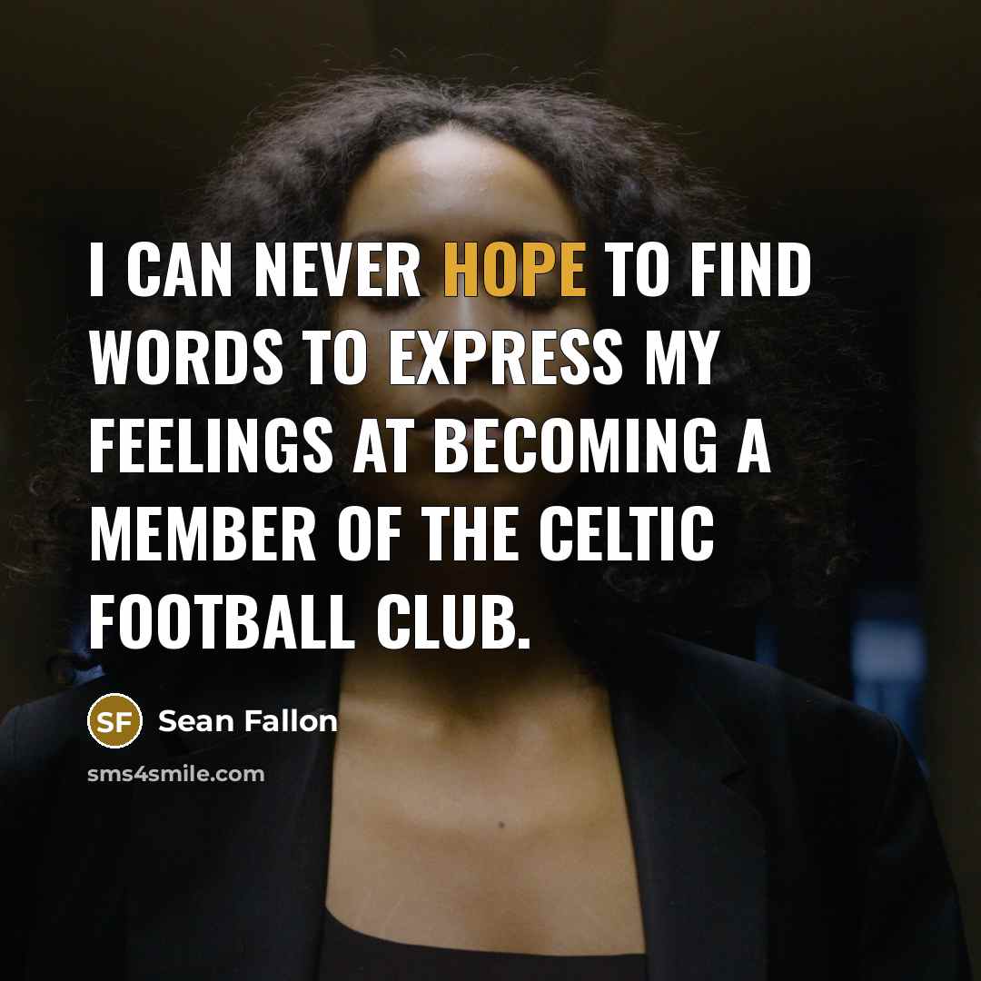“I can never hope to find words to express my…” quote by Sean Fallon