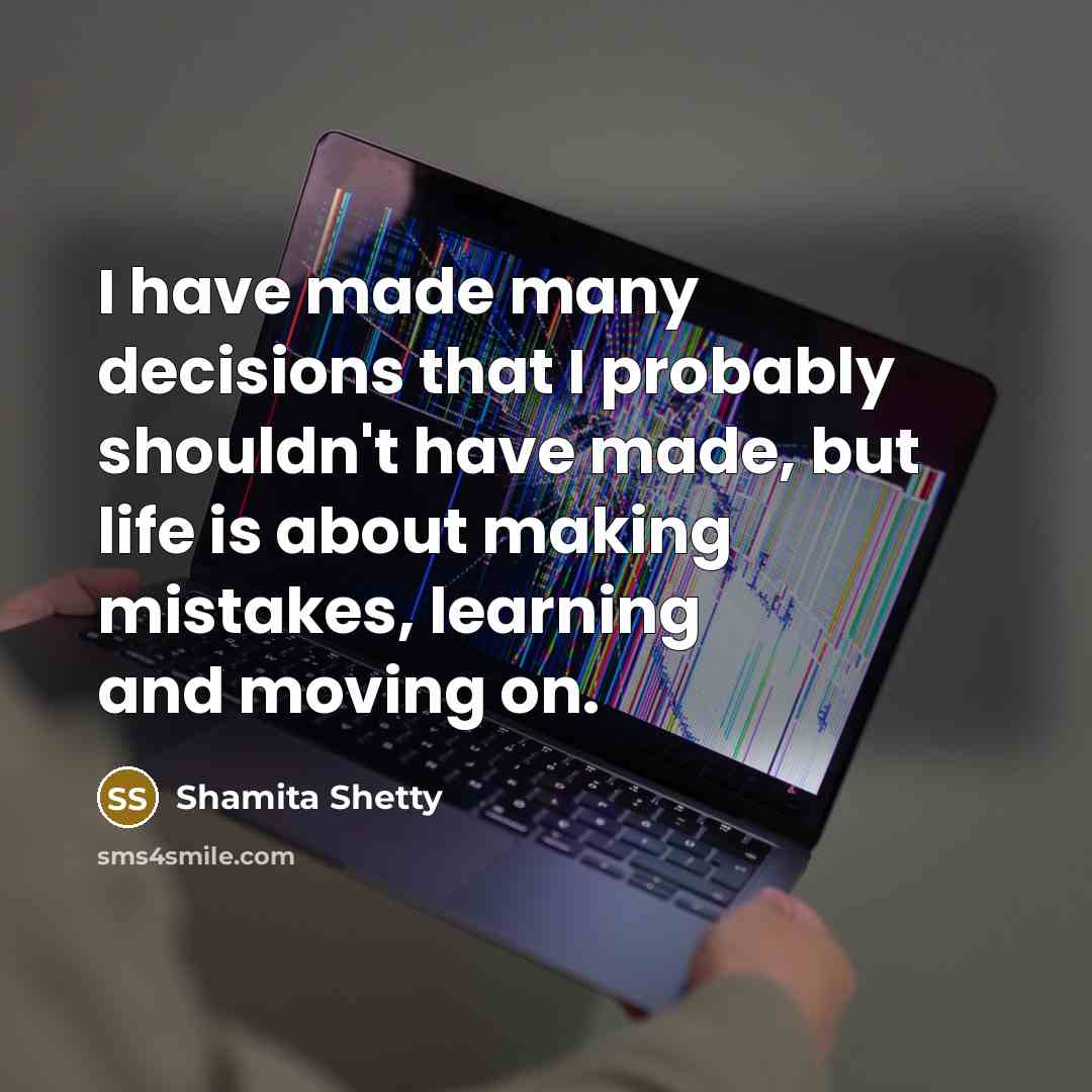 “I have made many decisions that I probably shouldn't have…” quote by Shamita Shetty