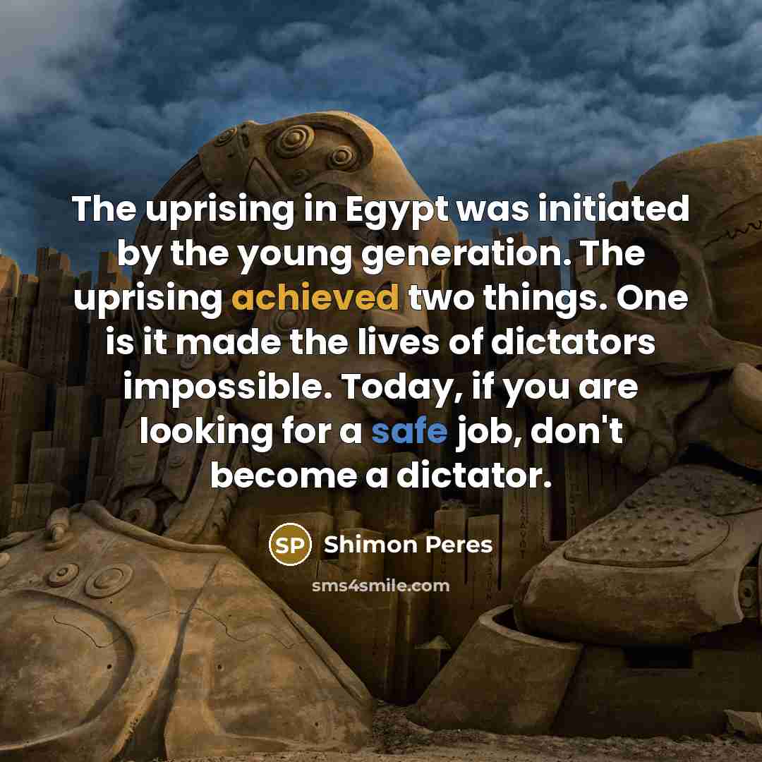“The uprising in Egypt was initiated by the young generation.…” quote by Shimon Peres