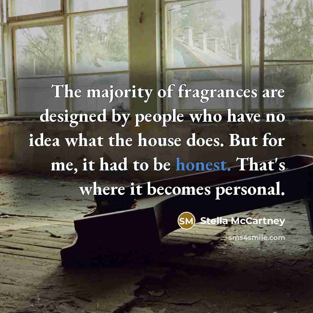 “The majority of fragrances are designed by people who have…” quote by Stella McCartney