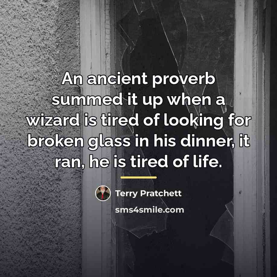 “An ancient proverb summed it up when a wizard is…” quote by Terry Pratchett