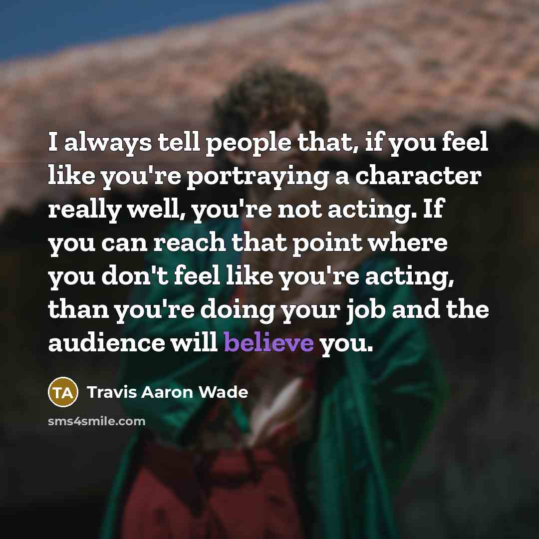 “I always tell people that, if you feel like you're…” quote by Travis Aaron Wade
