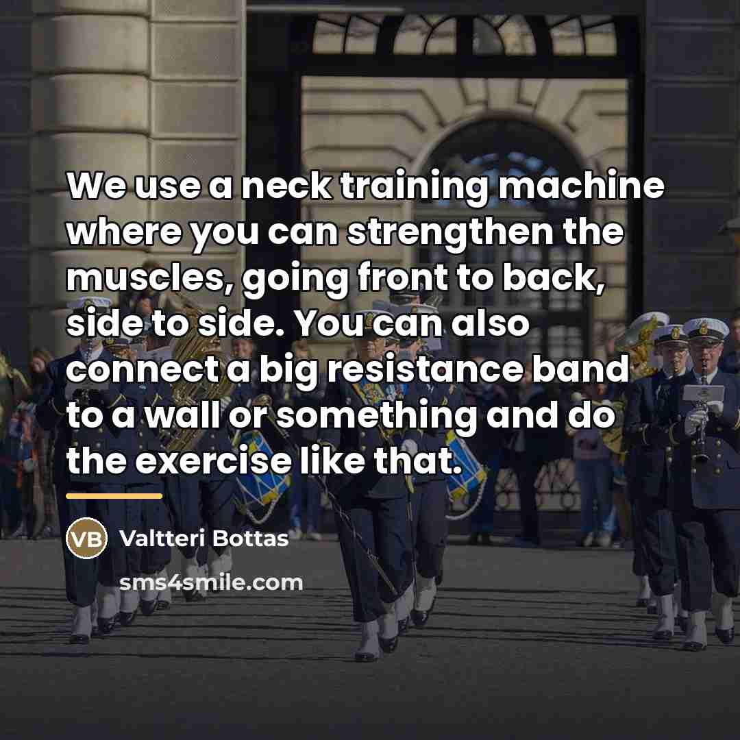 “We use a neck training machine where you can strengthen…” quote by Valtteri Bottas