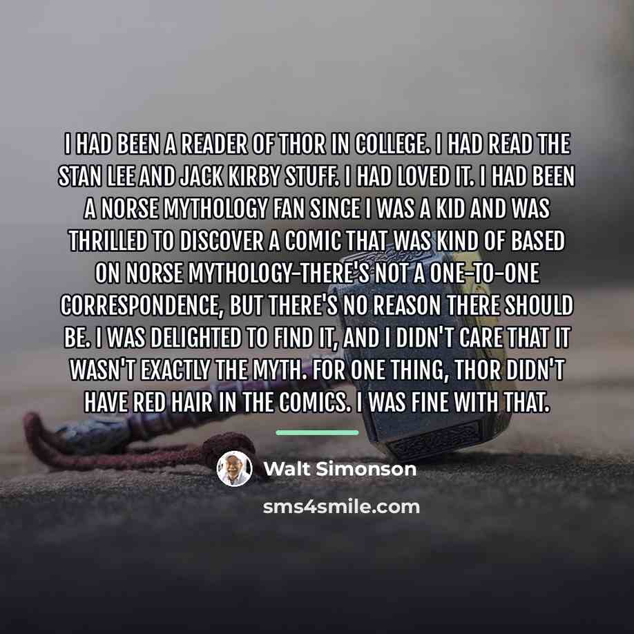 “I had been a reader of THOR in college. I…” quote by Walt Simonson