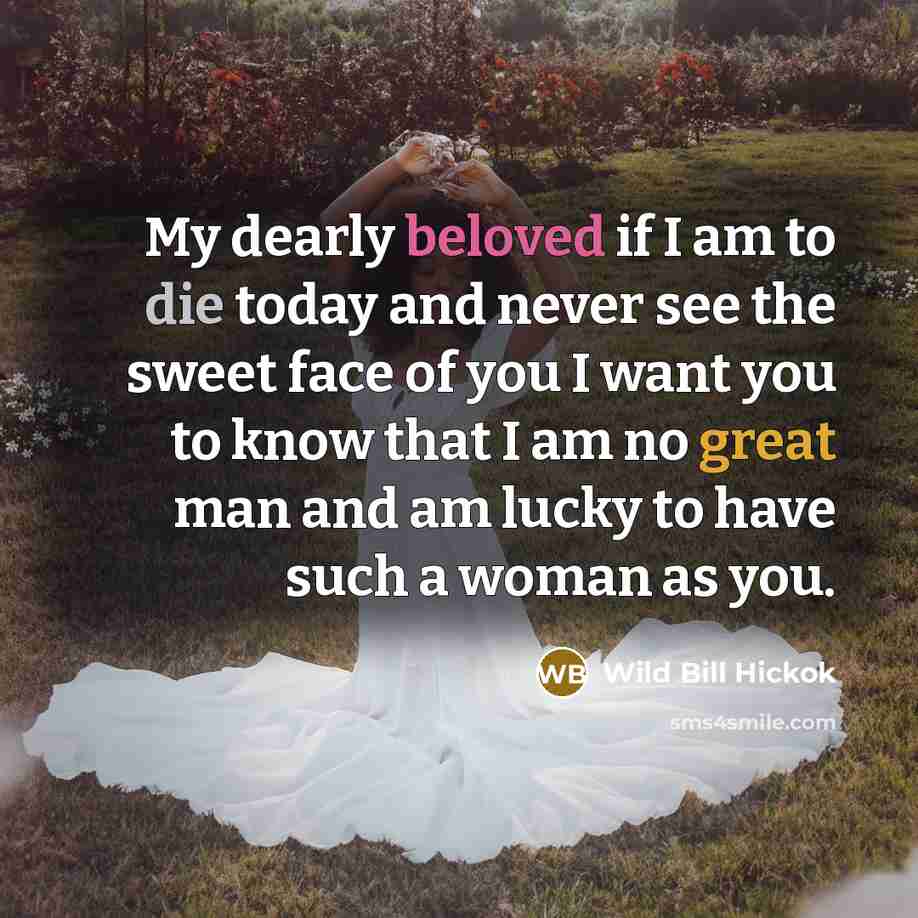 “My dearly beloved if I am to die today and…” quote by Wild Bill Hickok