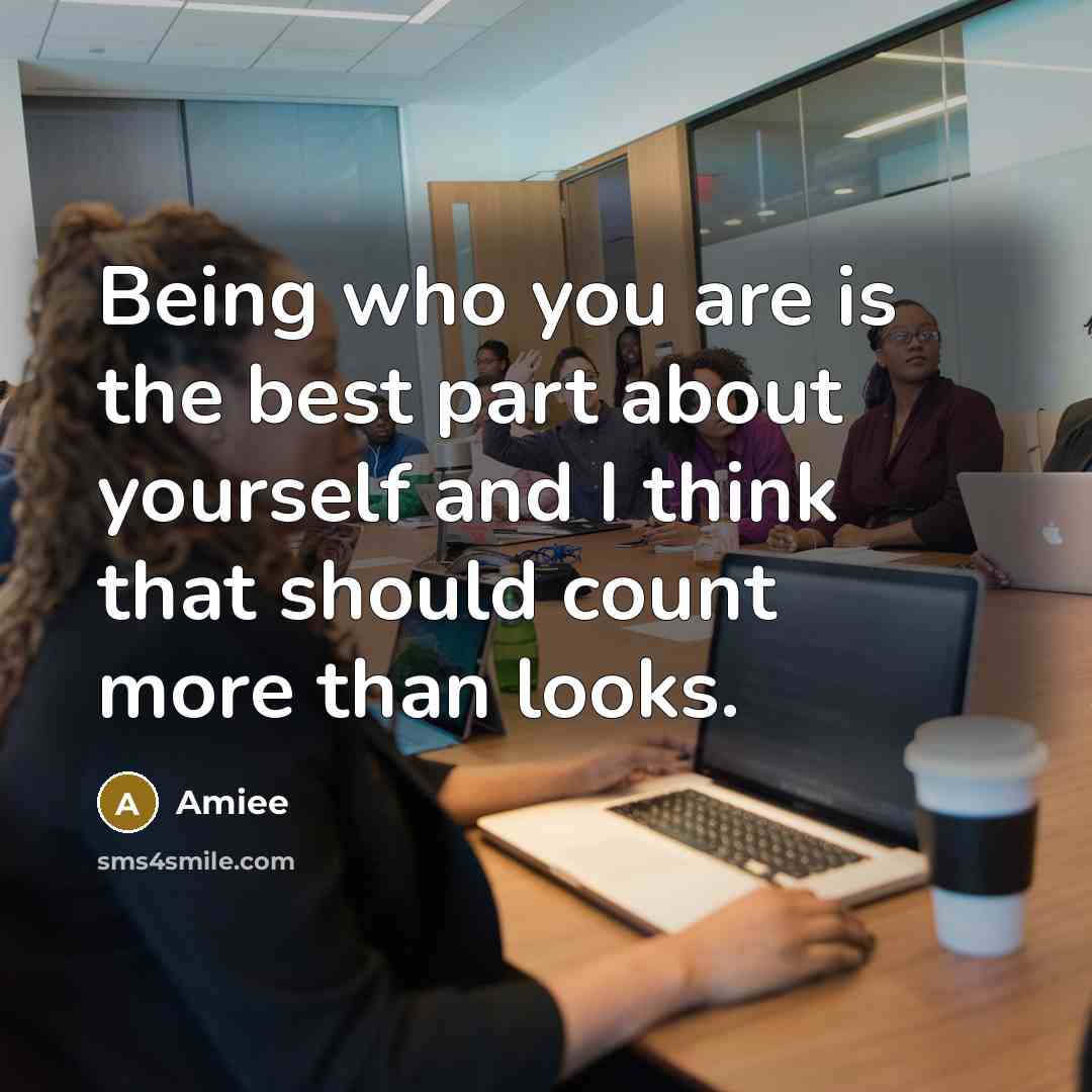 “Being who you are is the best part about yourself…” quote by Amiee