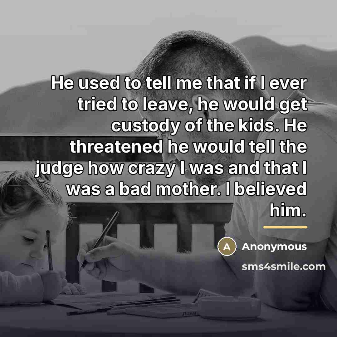 “He used to tell me that if I ever tried…” quote by Anonymous