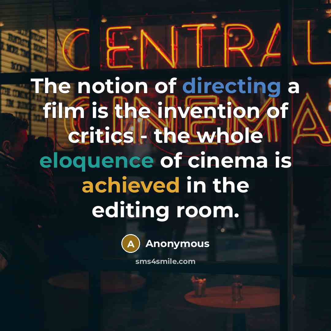 “The notion of directing a film is the invention of…” quote by Anonymous