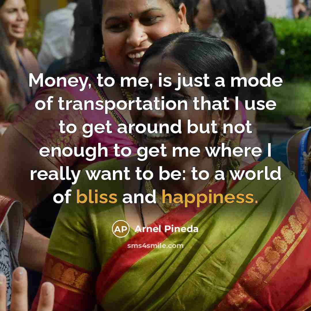 “Money, to me, is just a mode of transportation that…” quote by Arnel Pineda