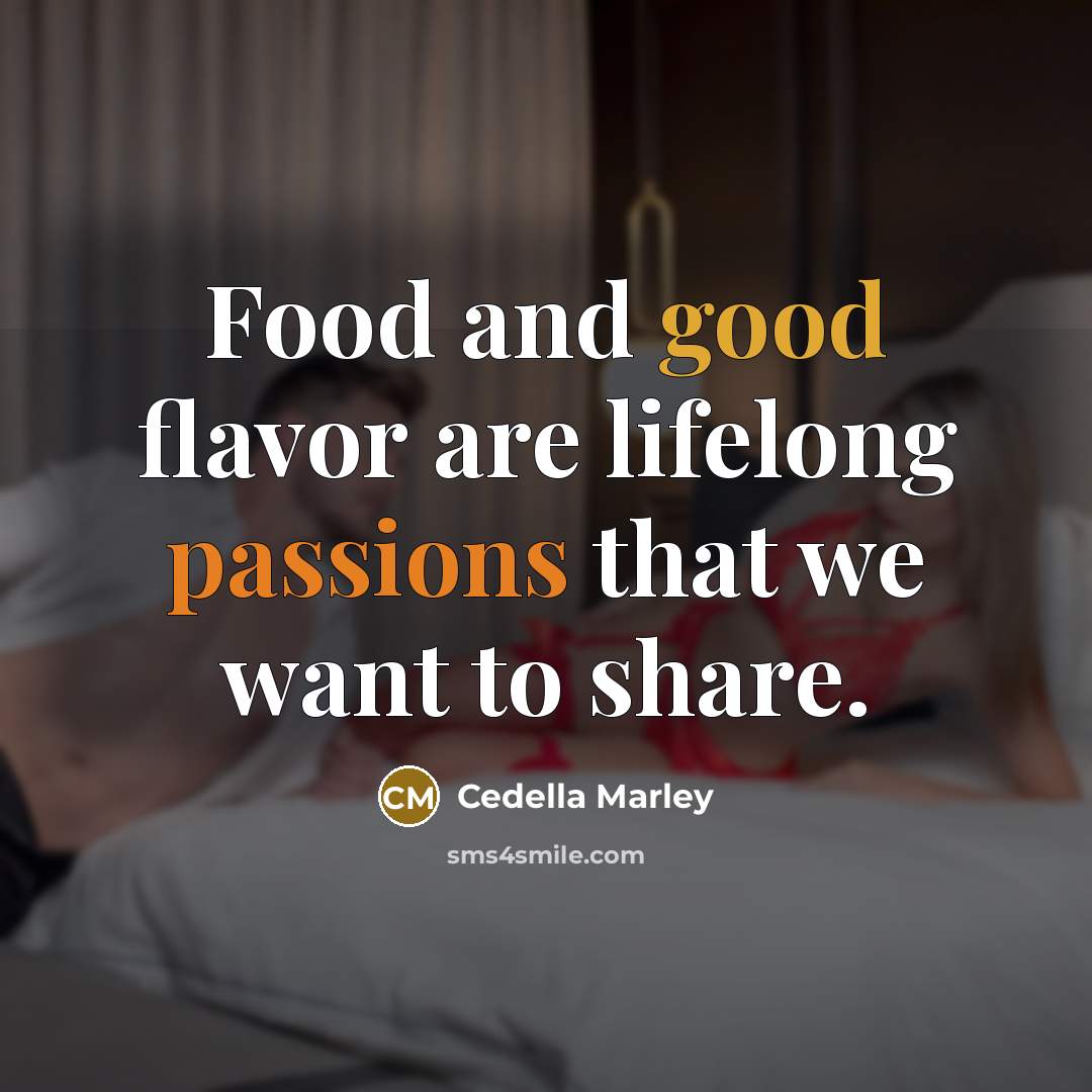 “Food and good flavor are lifelong passions that we want…” quote by Cedella Marley