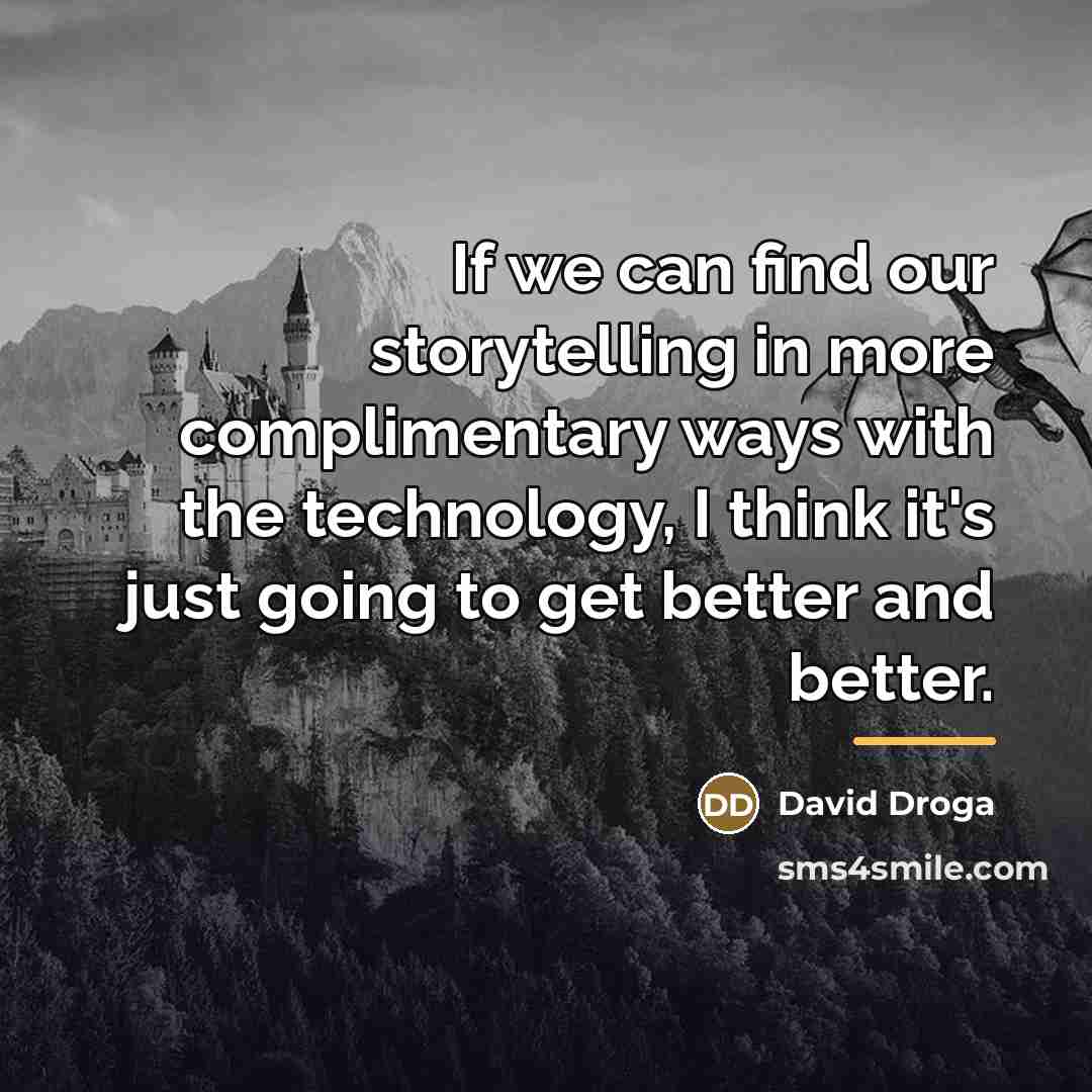 “If we can find our storytelling in more complimentary ways…” quote by David Droga