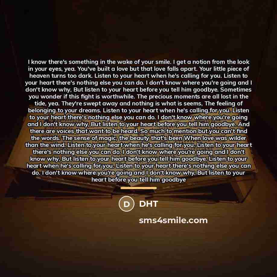 “I know there's something in the wake of your smile.…” quote by DHT