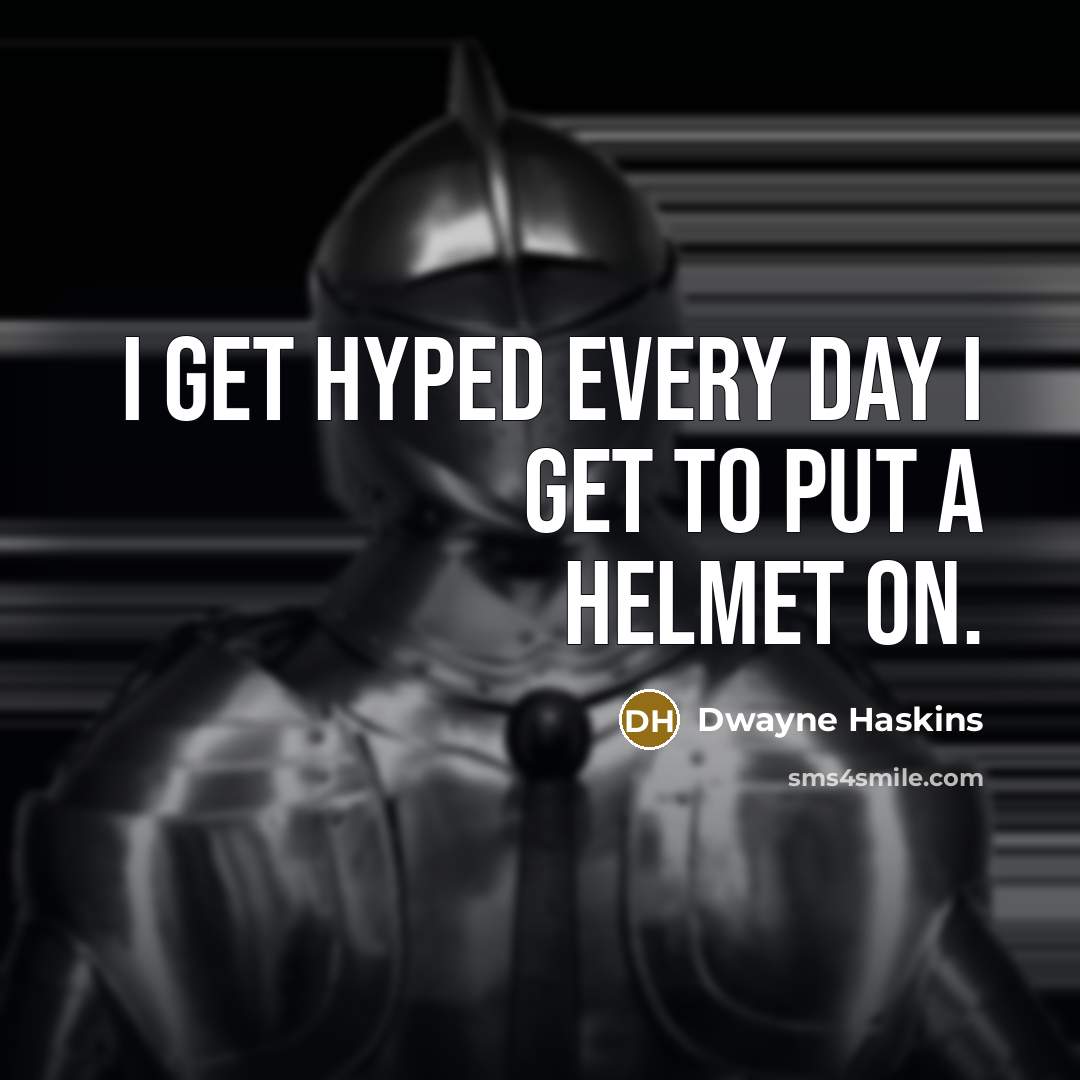 “I get hyped every day I get to put a…” quote by Dwayne Haskins