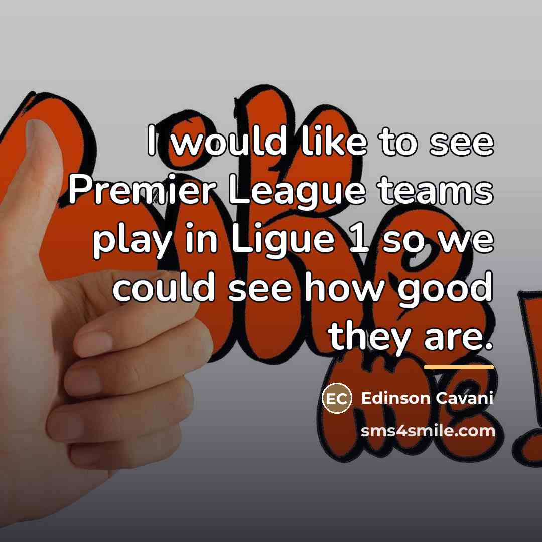 “I would like to see Premier League teams play in…” quote by Edinson Cavani