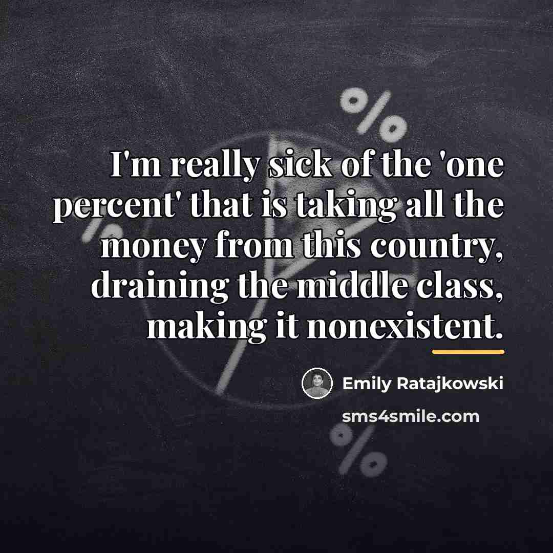 “I'm really sick of the 'one percent' that is taking…” quote by Emily Ratajkowski